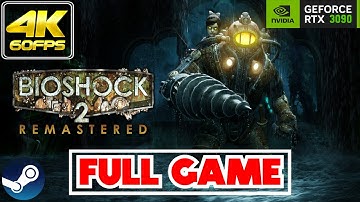 BioShock 2 Remastered | 𝗙𝗨𝗟𝗟 𝗚𝗔𝗠𝗘 | Gameplay/Walkthrough [NO COMMENTARY/RTX 3090/60FPS/4K]