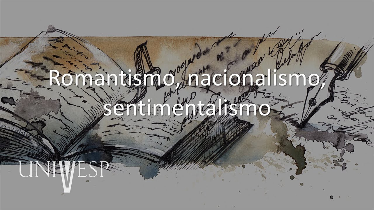Estudos de Literatura - Romantismo, nacionalismo, sentimentalismo - YouTube