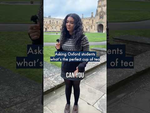 Asking Oxford students what's the perfect cup of tea ☕️ #OxfordUniversity #TeaDay