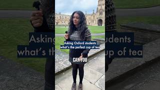 Asking Oxford students what's the perfect cup of tea ☕️ #OxfordUniversity #TeaDay