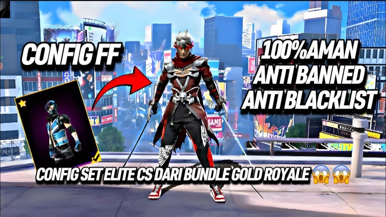 CONFIG FF SET ELITE CS‼️‼️DARI BUNDLE GOLD ROYALE⁉️⁉️WORK ALL FF‼️‼️😈😈