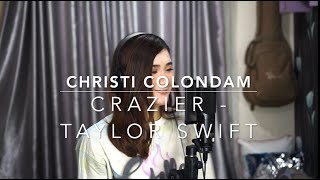 Crazier - Taylor Swift Cover by Christi Colondam