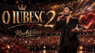 O Iubesc 2 | Live | Official RoAiVibes 2026