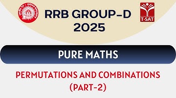 RRB Group D - Pure Maths -  Permutations and Combinations (Part-2) | T-SAT