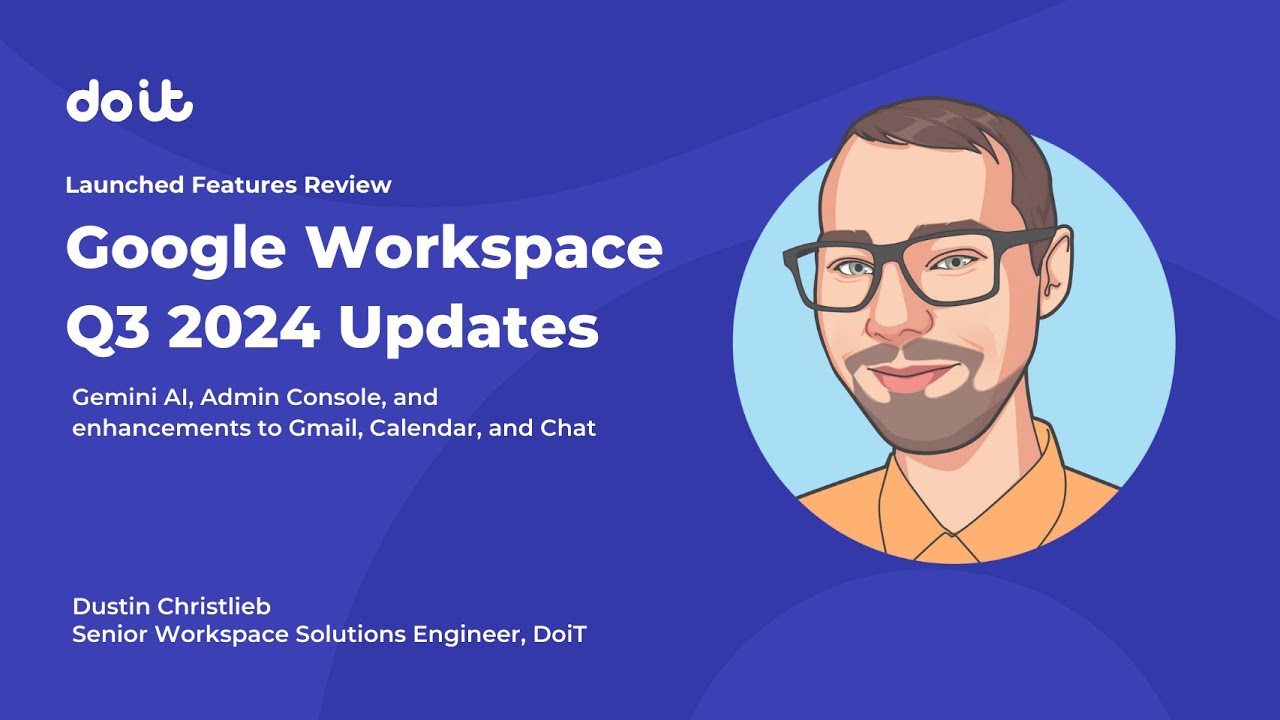 Google Workspace Q3 2024 Updates Review: Top new features explained ...