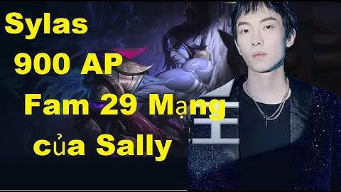 SALLY VÀ GIÁO ÁN SYLAS 900 AP FAM TẬN 29 MẠNG