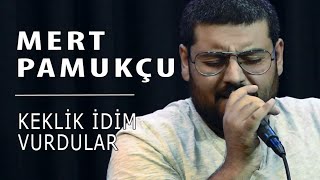 Mert Pamukçu - Keklik İdim Vurdular  #akustikkafası Resimi