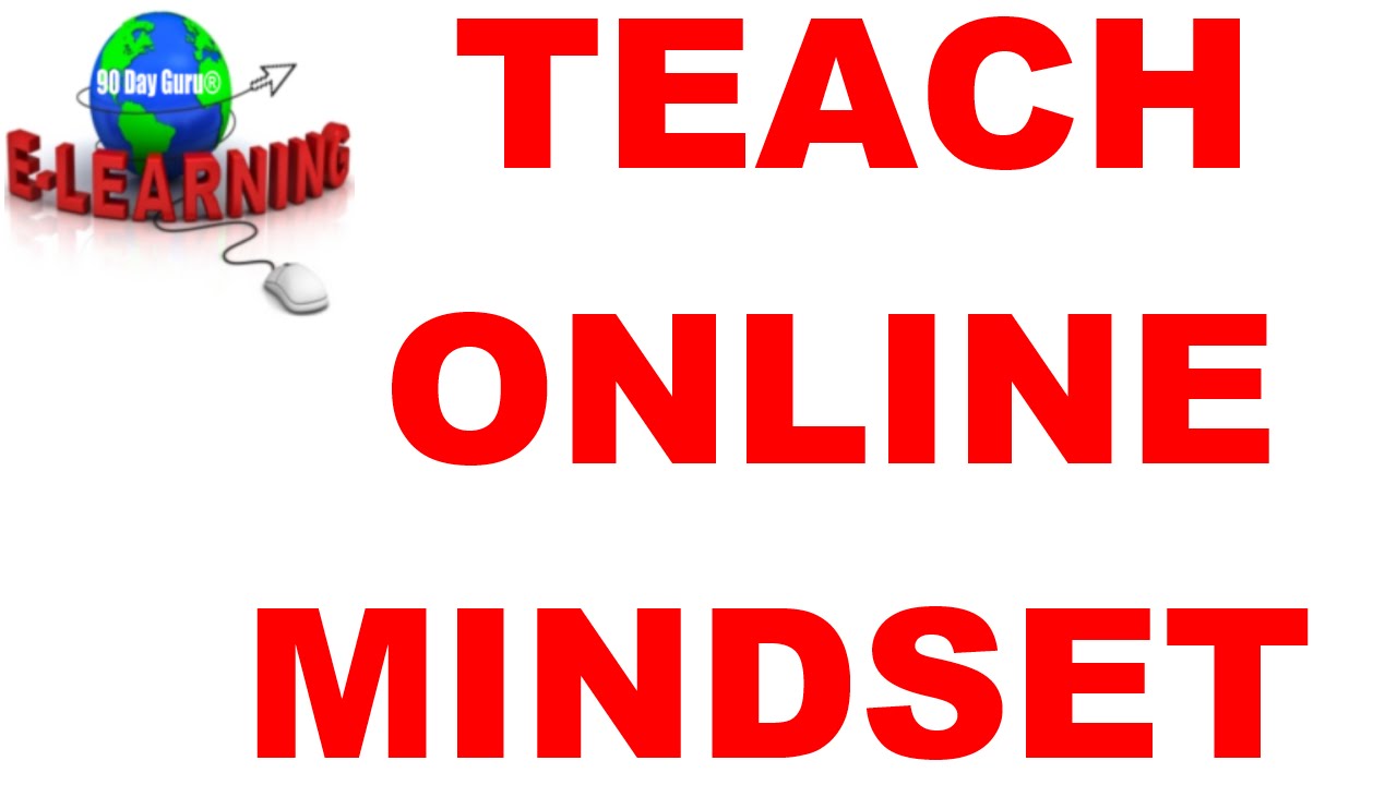 Teach Online Mindset to Master by 90 Day Guru E-Learning