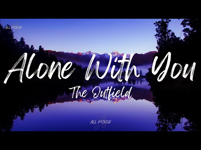 The Outfield - Alone With You (Lyrics) class=