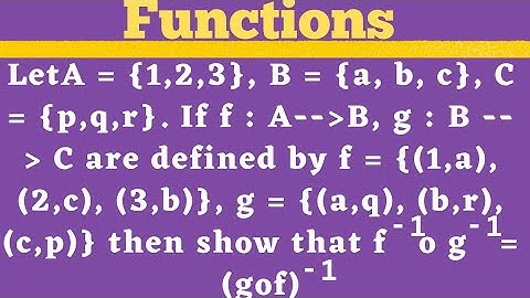 Functions | (gof)-¹ = f-¹og-¹ | 7 marks problem @EAG