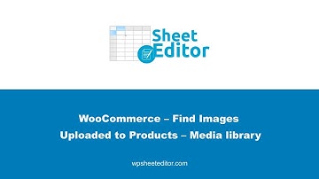 WooCommerce – Find Images Uploaded to Products – Media library