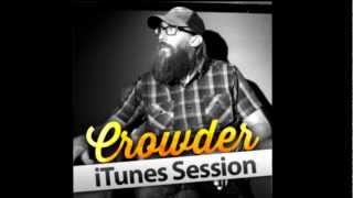 Video thumbnail of "Crowder - Let Me Feel You Shine [iTunes Session]"