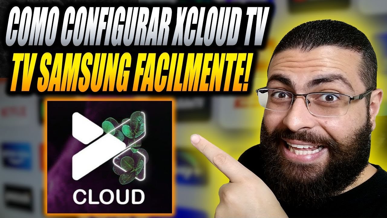 Aplicativo XCLOUD TV Samsung TV Como Configurar? XCLOUD TV é Bom? XCLOUD TV Vale a Pena TV Samsung?
