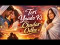 Teri Yaadon Ki Chadar Odhe Official Video Dil Ne Tera Naam Liya Bollywood Hindisong 2026