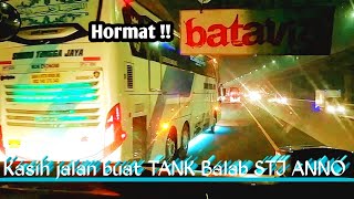 HORMAT!! Kasih jalan buat TANK Balap STJ ANNO.