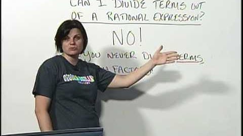 Math 0097 & 0099 Tutorial 38 - Can I divide terms out of a rational expression?