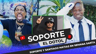 SOPORTE EN SEMANA SANTA OFENDIDO CON SANTIAGO MATIAS - EL DOTOL NASTRA