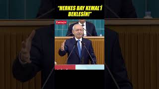 Kemal Kılıçdaroğlu: Herkes Bay Kemal'i beklesin!