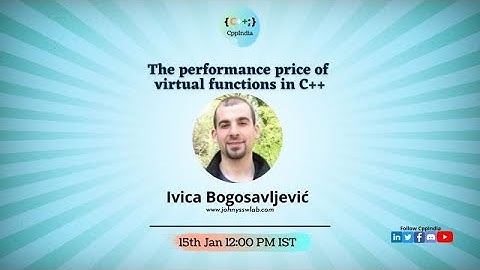 [CppIndia] The Performance Price of Virtual Functions in C++ by Ivica Bogosavljević