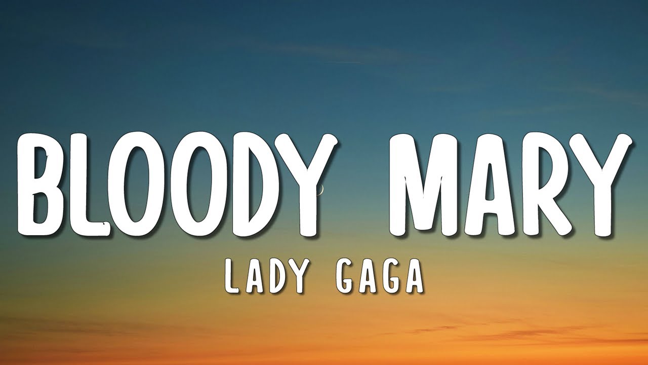 Lady Gaga - Bloody Mary (Lyrics)