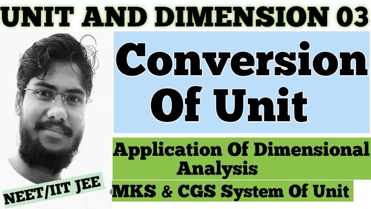 |Unit And Dimension 03|Conversion Of Unit|Application Of Dimensional Analysis|Class 11th|NEET&JEE|