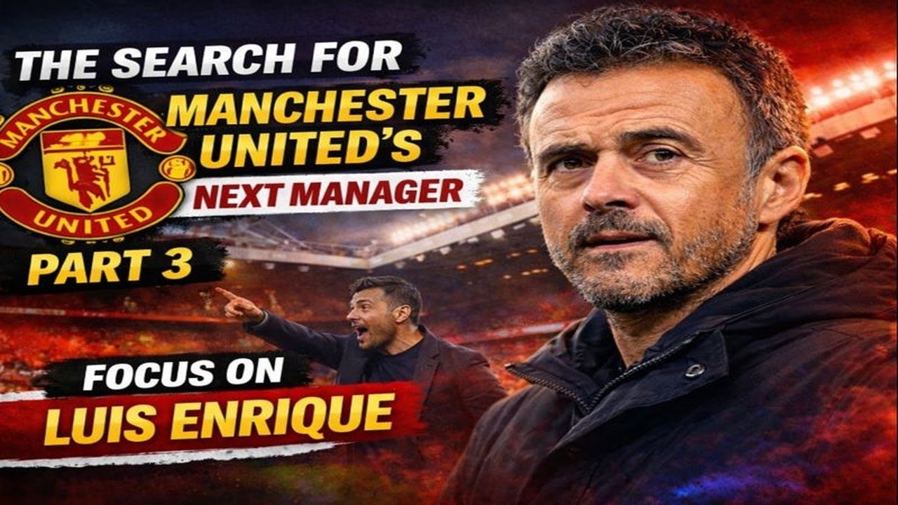 The Search For Manchester United Next Manager Part 3 - Luis Enrique
