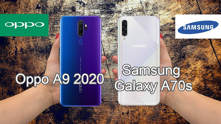 So sánh oppo a9 và samsung a70