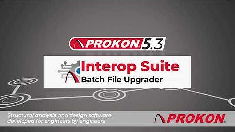 PROKON Interop: Batch File Upgrader Video 5.3