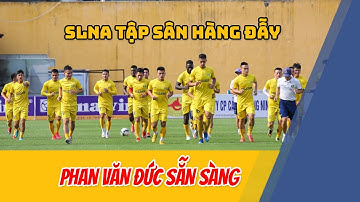 Phan Văn Đức ngẫu hứng trổ tài tâng bóng, SLNA làm quen sân Hàng Đẫy quá đẹp!