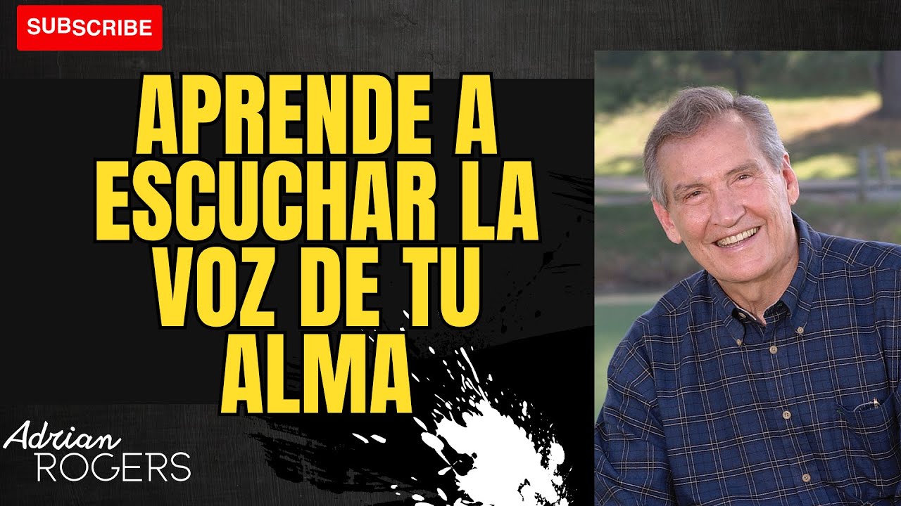 Master God - Aprende A Escuchar La Voz De Tu Alma | Adrian Rogers 2023 ...