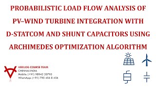 PROBABILISTIC LOAD FLOW-PV–WIND TURBINE-D-STATCOM-CAPACITORS-ARCHIMEDES OPTIMIZATION ALGORITHM