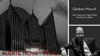 Leiden, Kooikapel - Orgeldemonstratie Van Leeuwen-orgel (1953) - Gerben Mourik