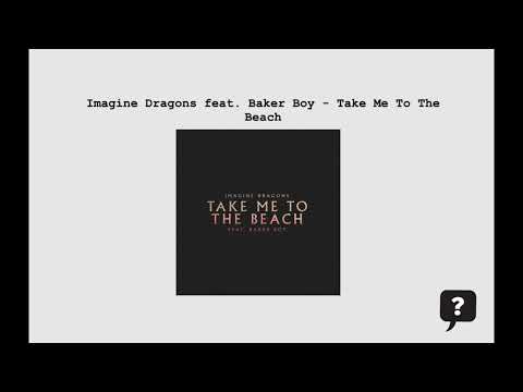 Imagine Dragons feat. Baker Boy - Take Me To The Beach (2024) audio