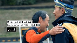 ULTRA-TRAIL Mt.FUJI 2023 | Document of AID Station vol.2