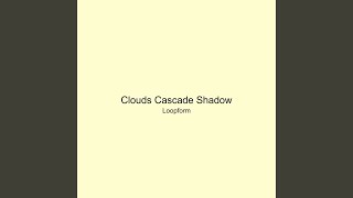 Clouds Cascade Shadow