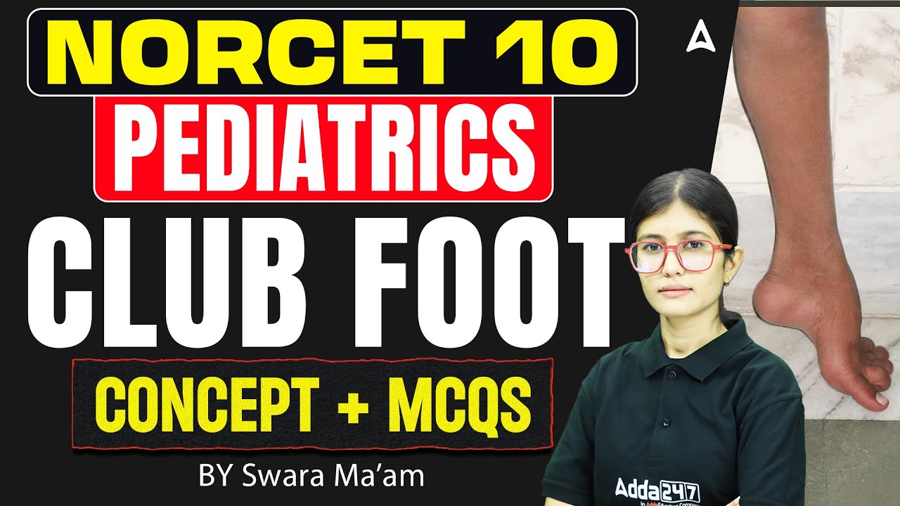 NORCET 10 | Pediatrics Clubfoot | Concept-Based MCQs | Pediatrics NORCET 10 Preparation Classes