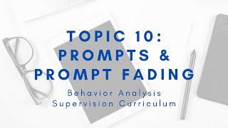 Supervision Curriculum: Topic 10 Prompts and Prompt Fading