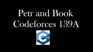 Petr and book | Codeforces 139A | Solution with code explanation | Hindi