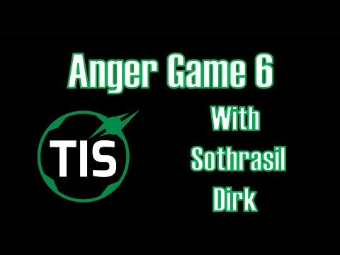 TIS - Anger Game 6 Discussion