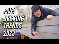 Five decking trends for 2023  dr decks