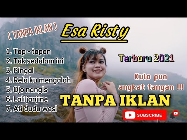 Top topan - tak sedalam ini - Esa Risty Full album Terbaru TANPA IKLAN #toptopan #esaristy class=