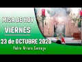 MISA DE HOY viernes 23 de octubre 2020 - Padre Arturo Cornejo