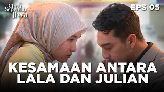 Sebuah Kesamaan Antara Lala Dan Julian Melakukan Sesuatu  Cinta Sepenuh Jiwa  Eps 05 Part 1