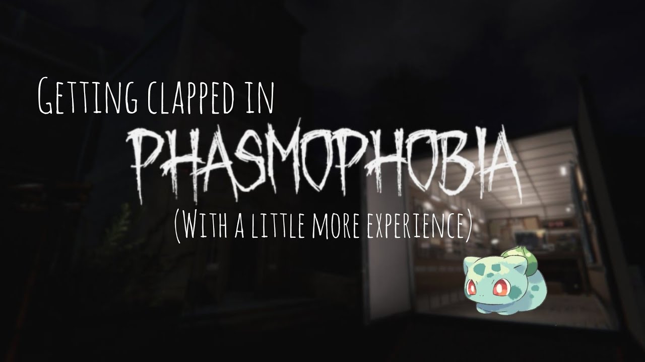 Getting Clapped in Phasmophobia (with a little more experience) - YouTube
