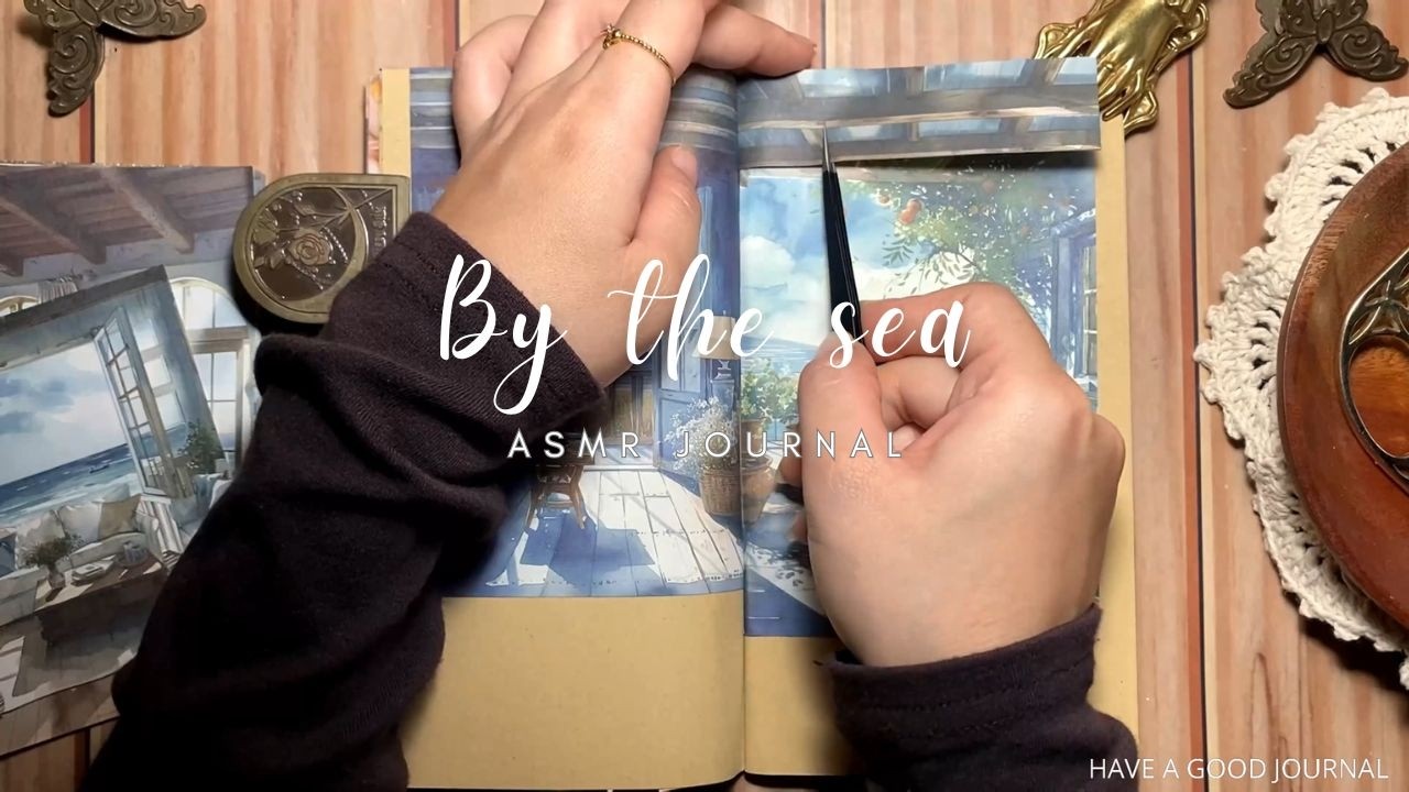 ASMR Journal | By the sea | Have a good journal