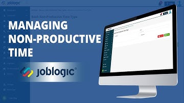 How-To Guide | Managing Non-productive Time | Joblogic®
