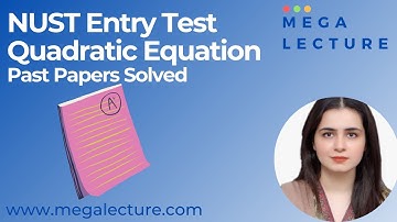 12 Jan 2022 - NUST Entry Test - Past Paper Questions - Quadratic Equations - NET Past Papers