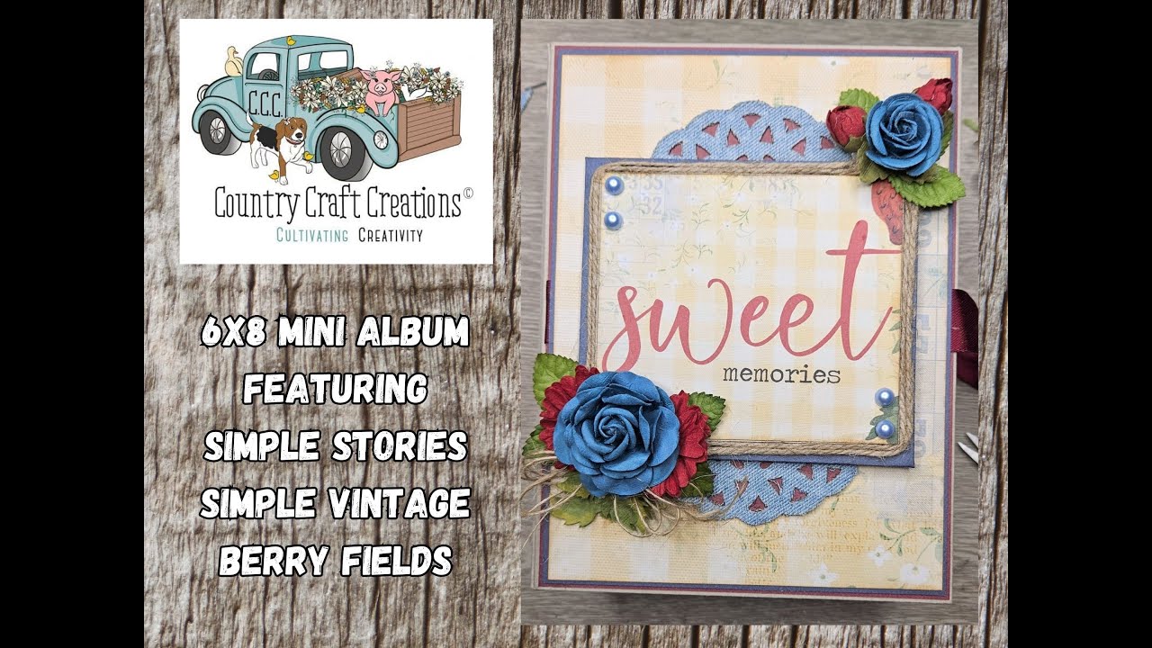 Country Craft Creations DT Project- 6X8 Album Feat. Simple Stories Simple Vintage Berry Fields