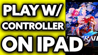 How To Play Honkai Star Rail with Controller on IPad (EASY!)