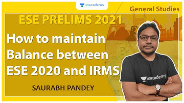 ESE 2021 Prelims | How to maintain Balance between ESE 2020 and IRMS | GS | Saurabh Kumar Pandey
